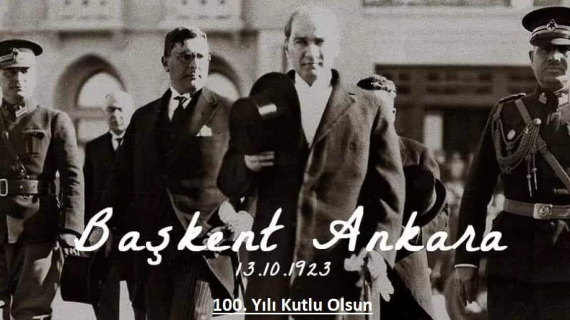 Ankara'nın Başkent Oluşunun 100. Yılını Kutluyoruz